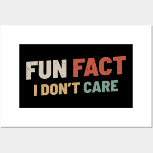 Fun Fact I Dont Care Posters and Art